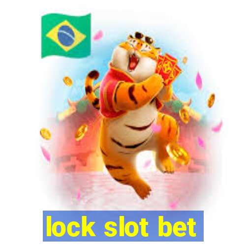 lock slot bet