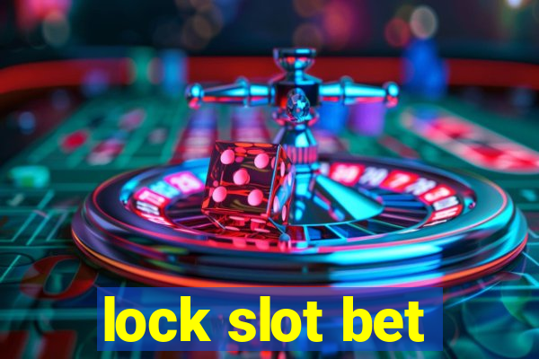 lock slot bet