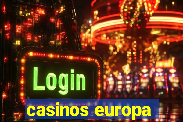 casinos europa