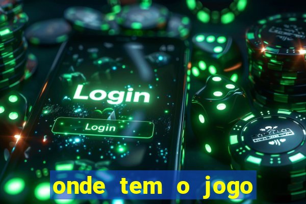 onde tem o jogo do tigrinho