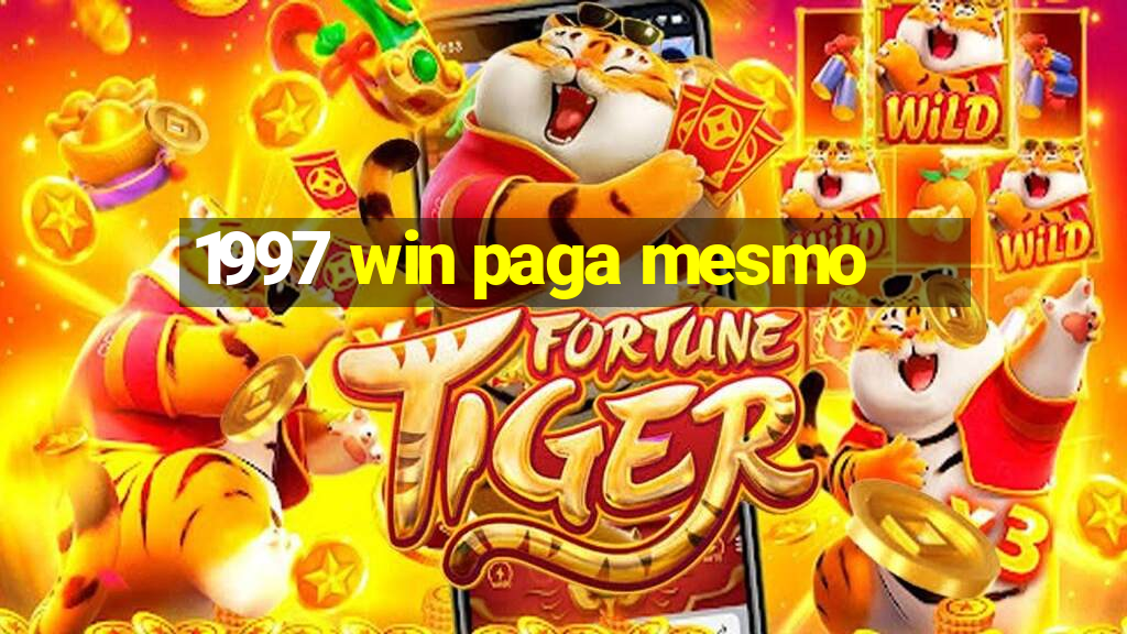 1997 win paga mesmo