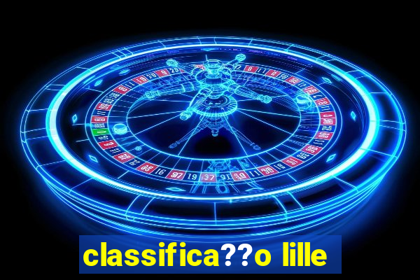 classifica??o lille