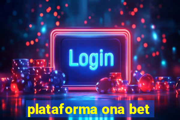 plataforma ona bet