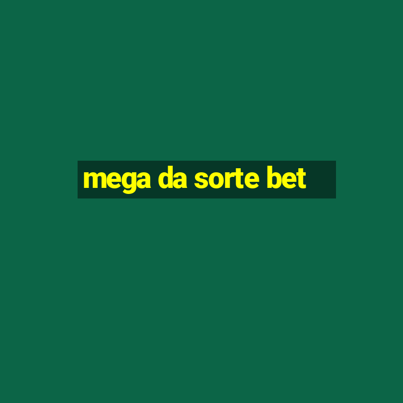 mega da sorte bet