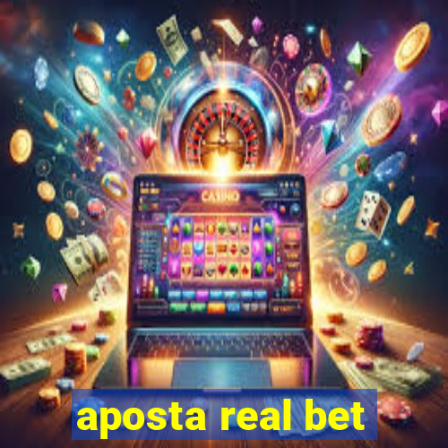 aposta real bet