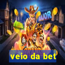 veio da bet