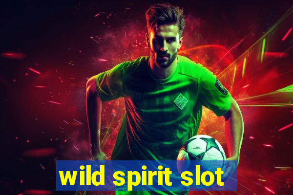 wild spirit slot