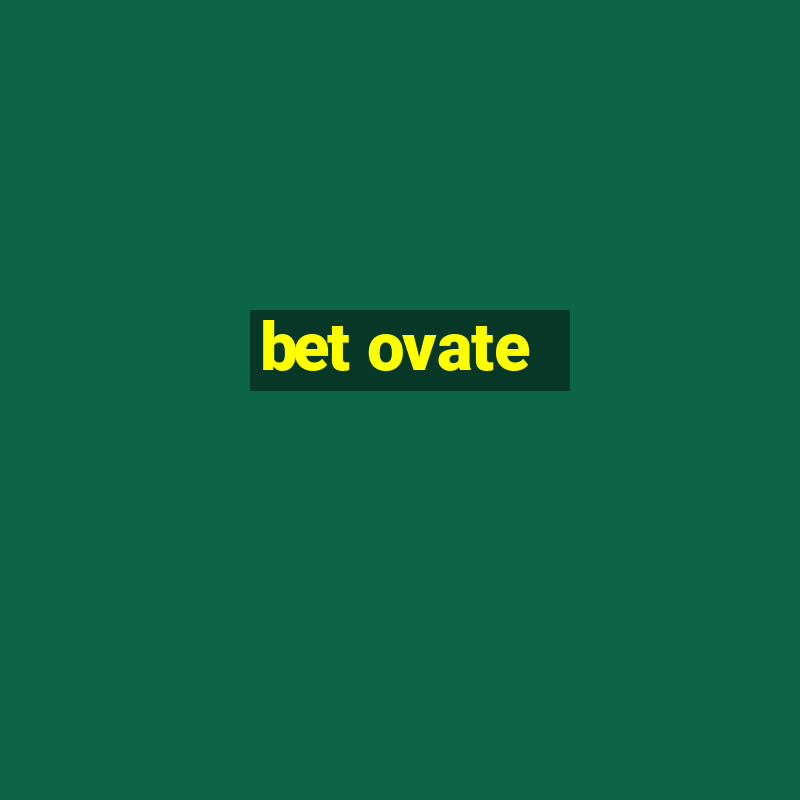 bet ovate