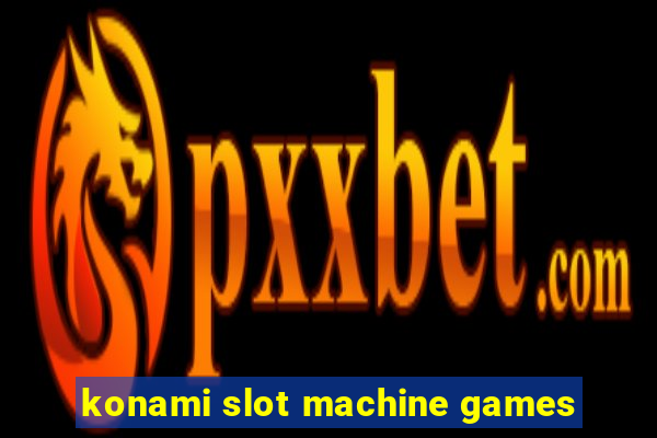 konami slot machine games