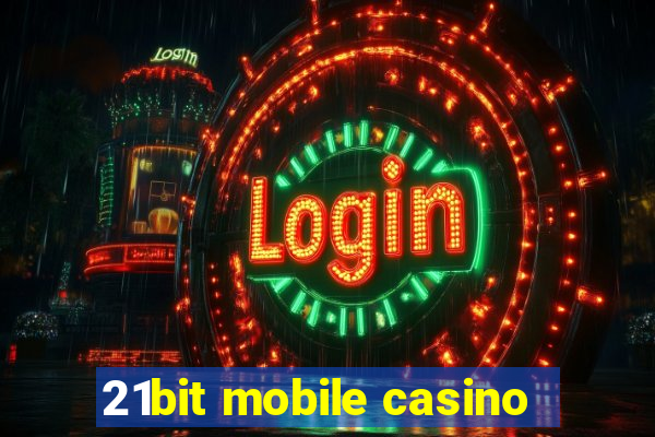 21bit mobile casino