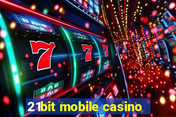 21bit mobile casino