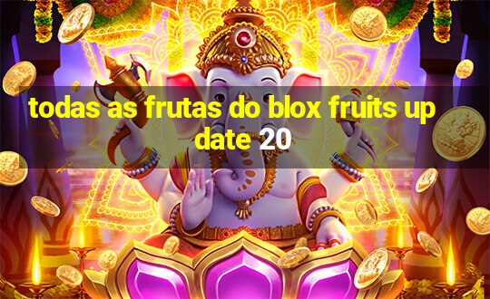 todas as frutas do blox fruits update 20