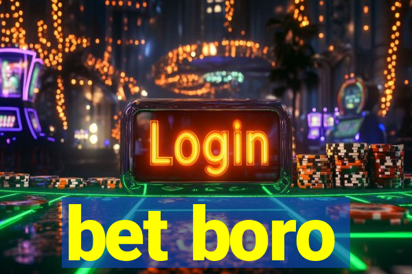 bet boro