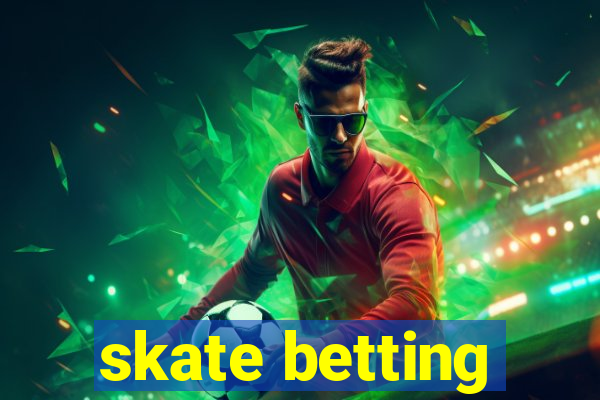 skate betting