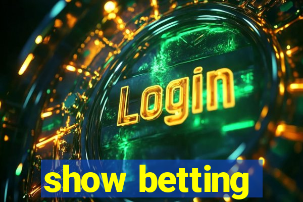 show betting