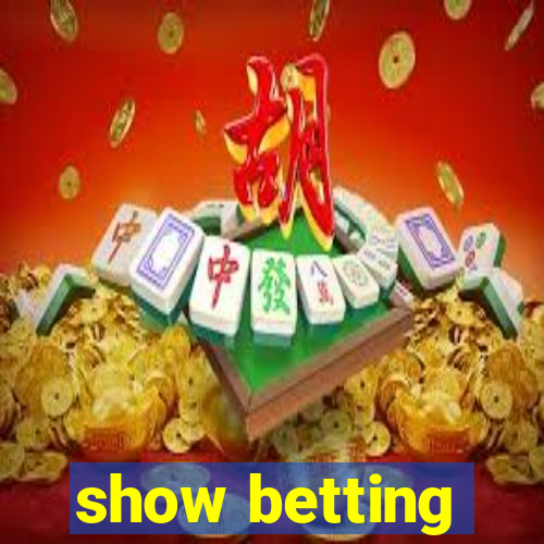 show betting