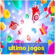 ultimo jogos