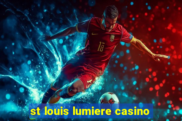 st louis lumiere casino