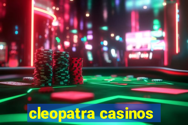 cleopatra casinos