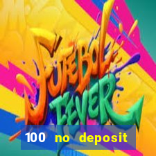 100 no deposit bonus casino