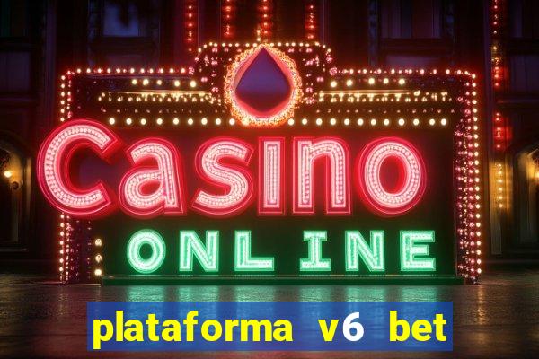 plataforma v6 bet é confiável