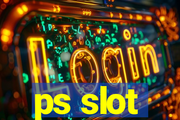 ps slot