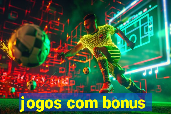 jogos com bonus