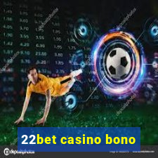 22bet casino bono