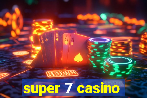 super 7 casino