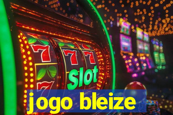 jogo bleize