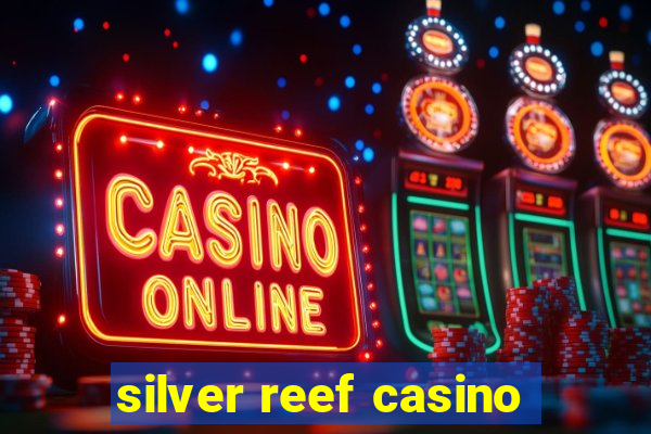 silver reef casino