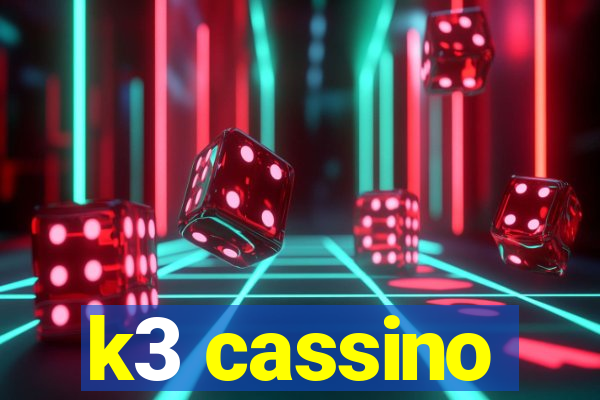 k3 cassino