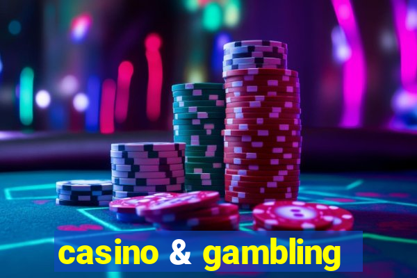 casino & gambling