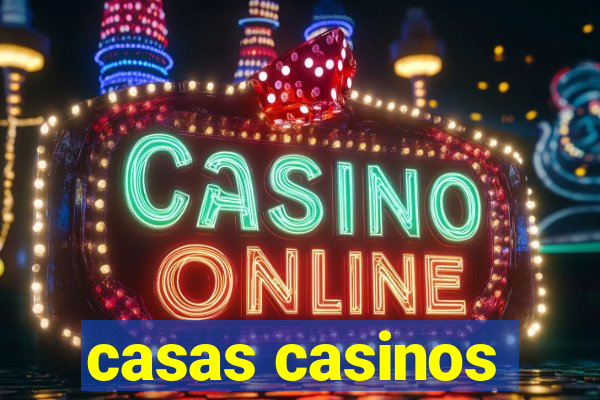 casas casinos