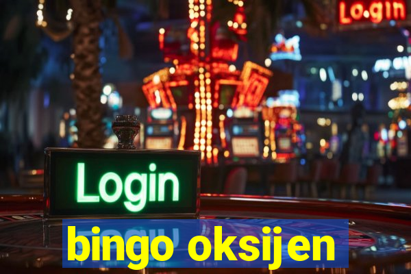 bingo oksijen