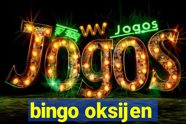 bingo oksijen