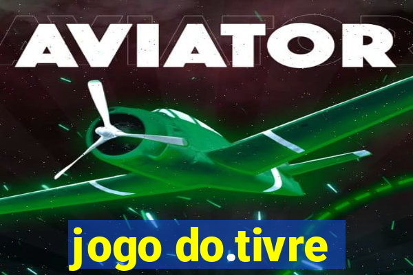 jogo do.tivre