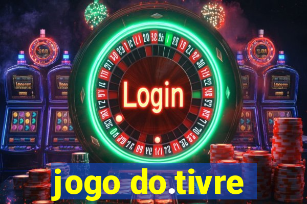 jogo do.tivre