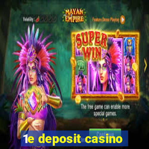 1e deposit casino