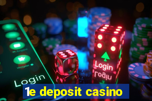 1e deposit casino