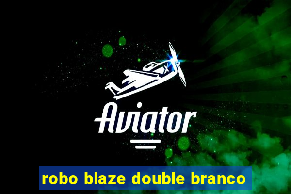 robo blaze double branco