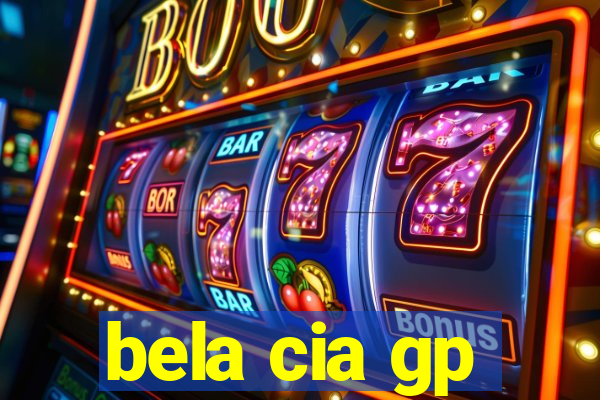 bela cia gp