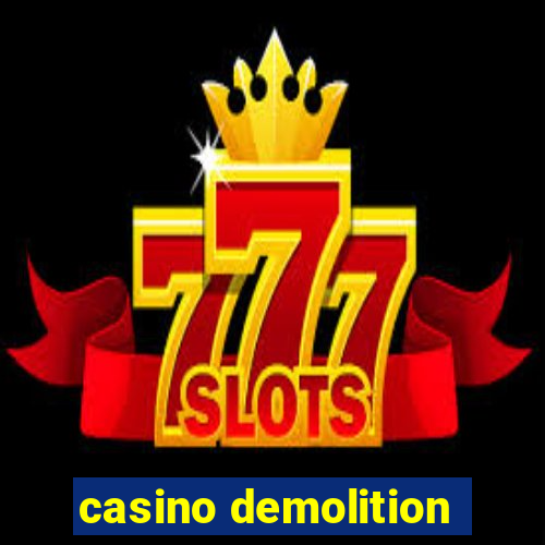 casino demolition