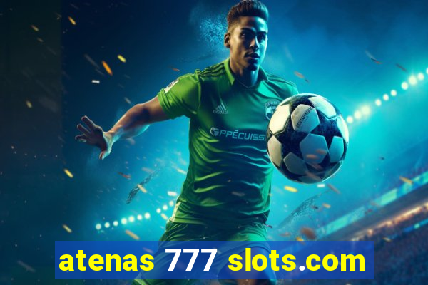 atenas 777 slots.com