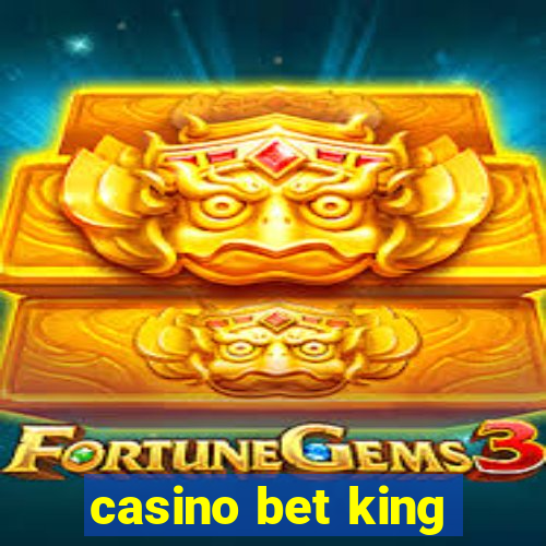 casino bet king