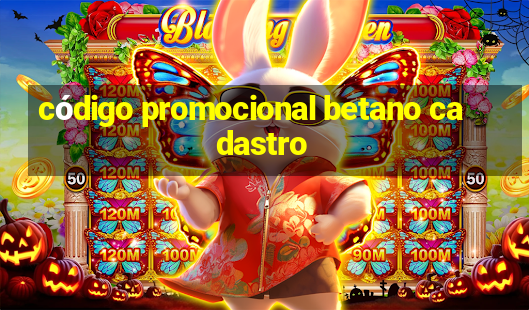 código promocional betano cadastro