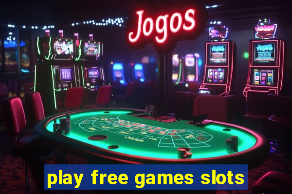 play free games slots