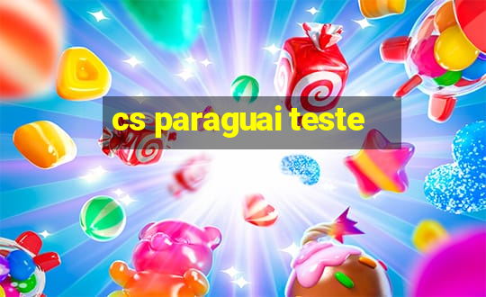 cs paraguai teste