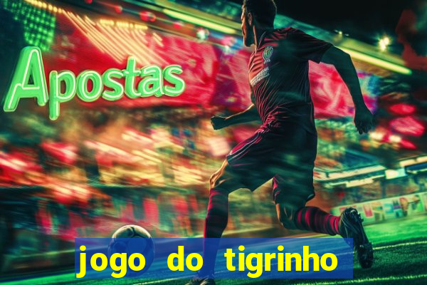 jogo do tigrinho play store