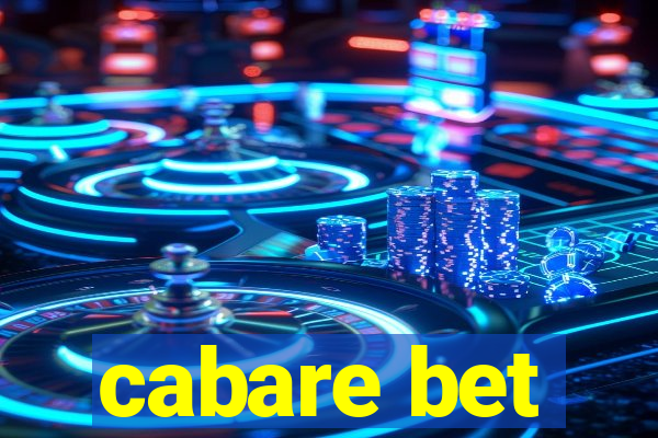 cabare bet